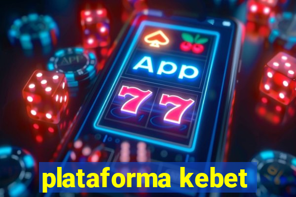 plataforma kebet